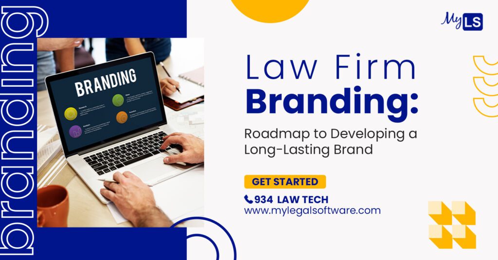Law Firm Branding: Roadmap to Developing a Long-Lasting Brand