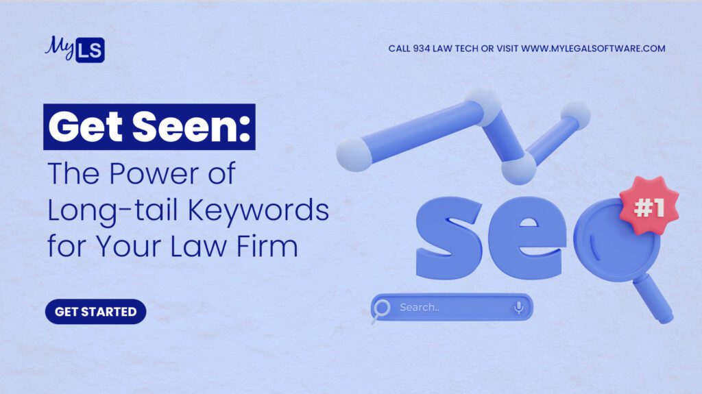 Get Seen: The Power of Long-tail Keywords for Your Law Firm