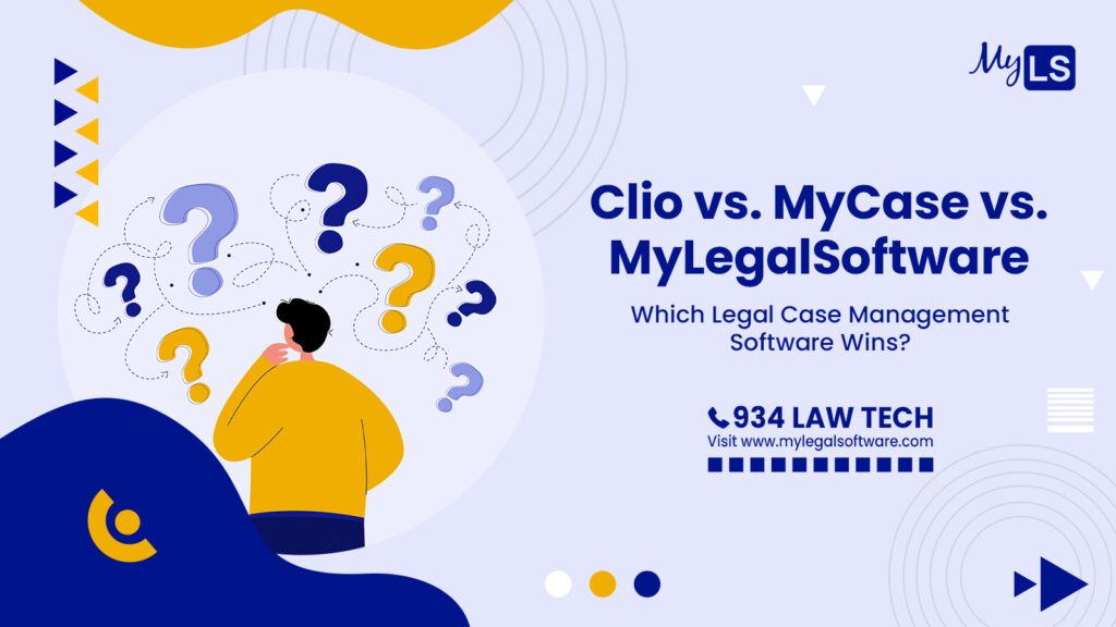 Clio vs. MyCase vs. MyLegalSoftware: Which is Better?