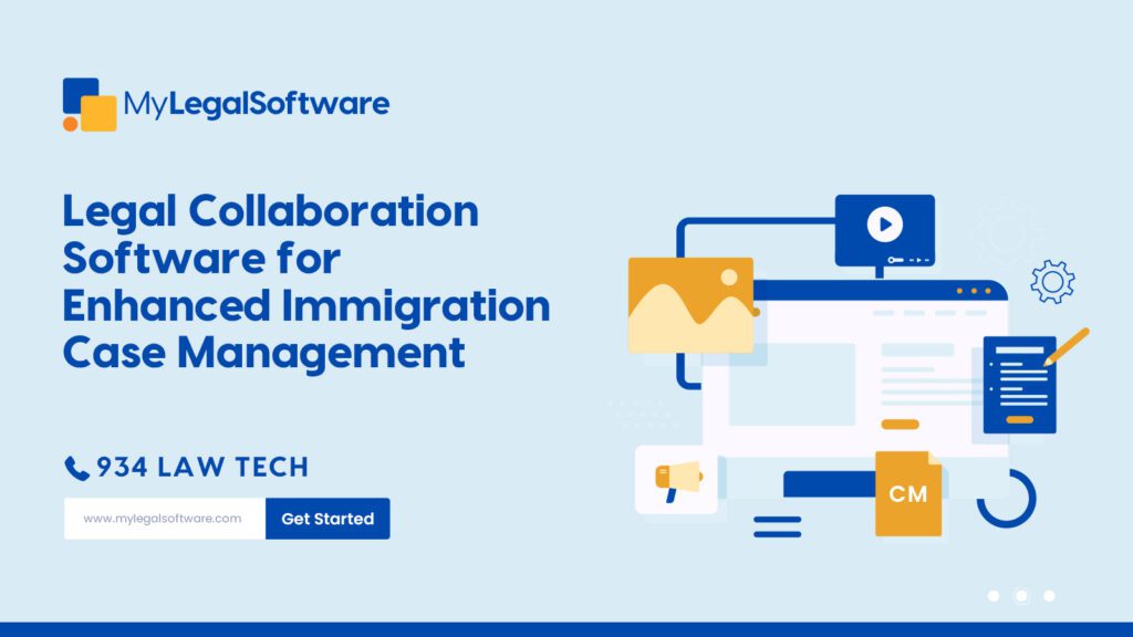Legal Collaboration Software for Immigration Case Management