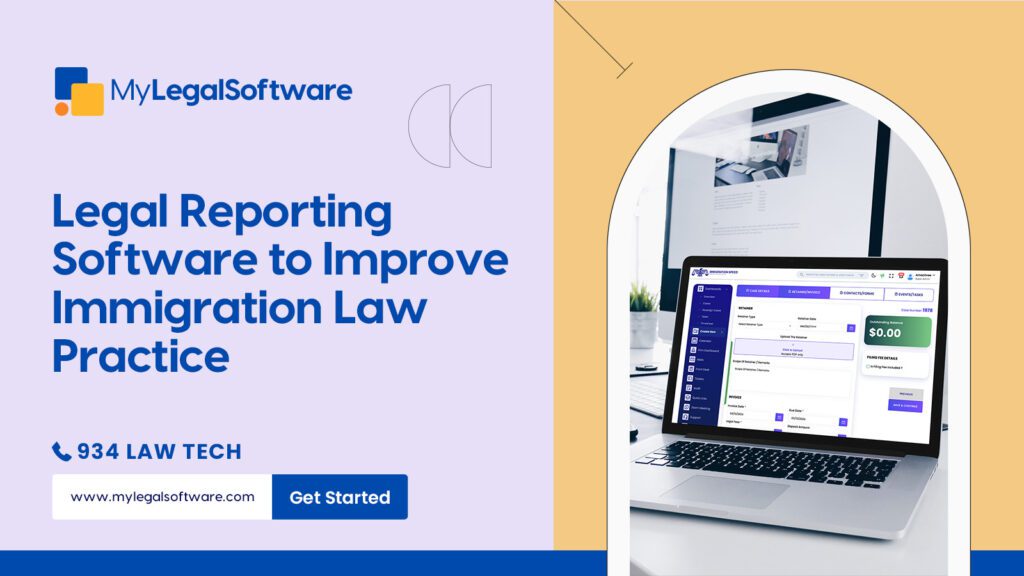 Legal Reporting Software for Immigration Law Practice
