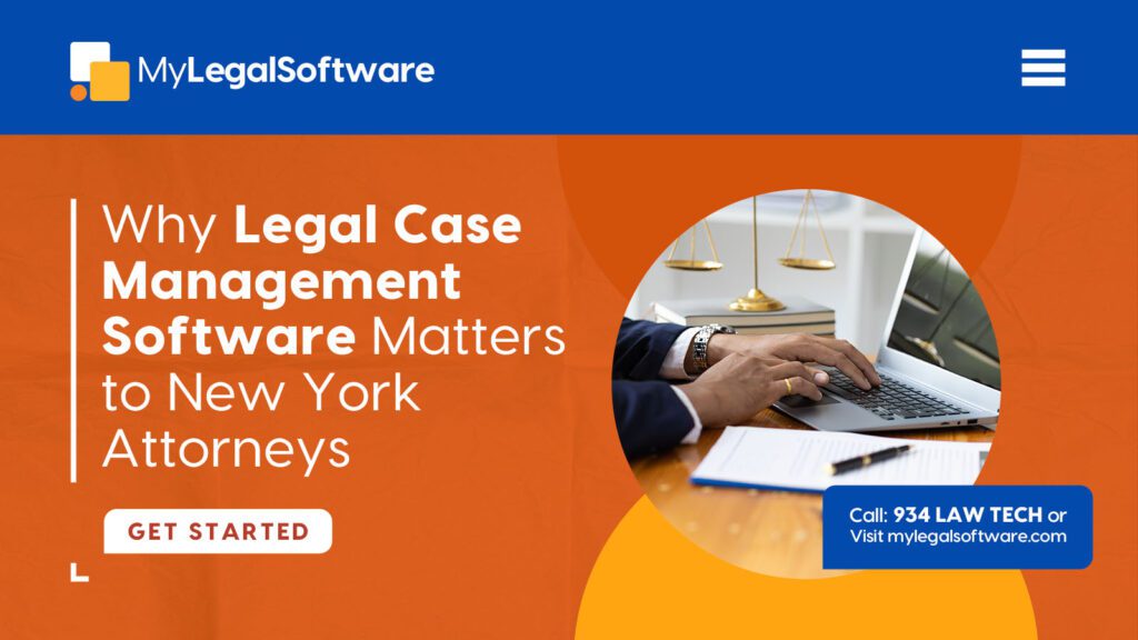 Discover why Legal Case Management Software is crucial for New York attorneys. Call 934 LAW TECH or visit mylegalsoftware.com to get started.