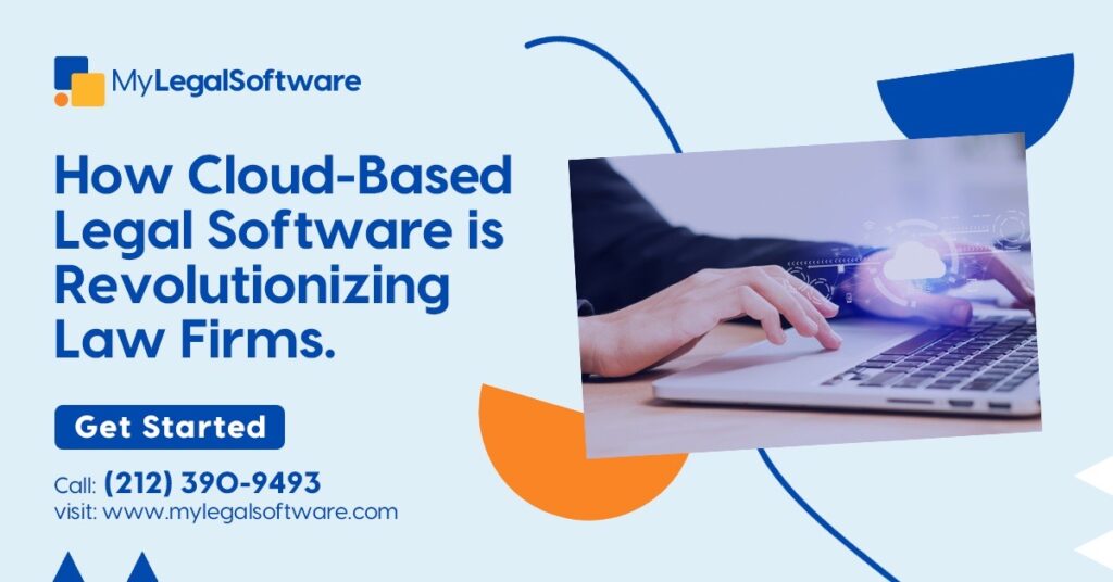 How Cloud-Based Legal Software is Revolutionizing Law Firms
