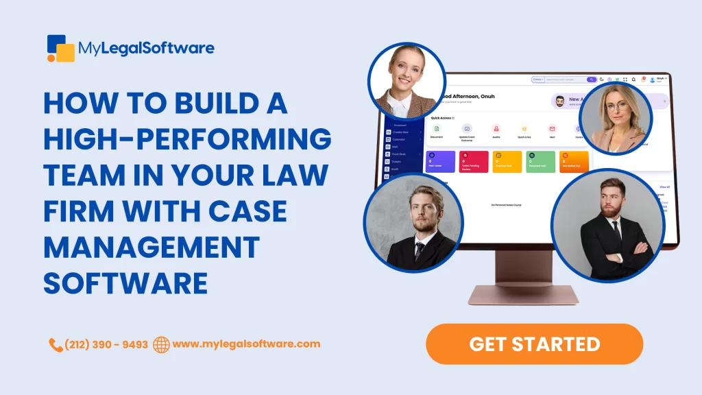 How to Build a High-Performing Team in Your Law Firm with Case Management Software?