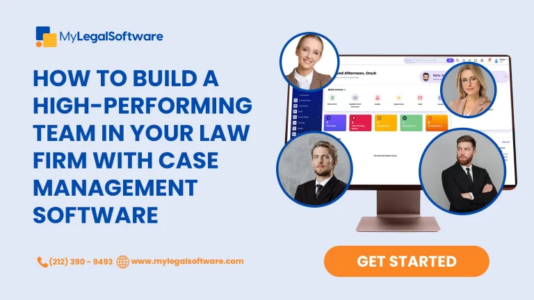How to Build a High-Performing Team in Your Law Firm with Case Management Software?