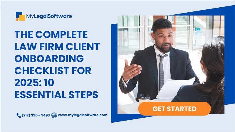 The Complete Law Firm Client Onboarding Checklist for 2025: 10 Essential Steps
