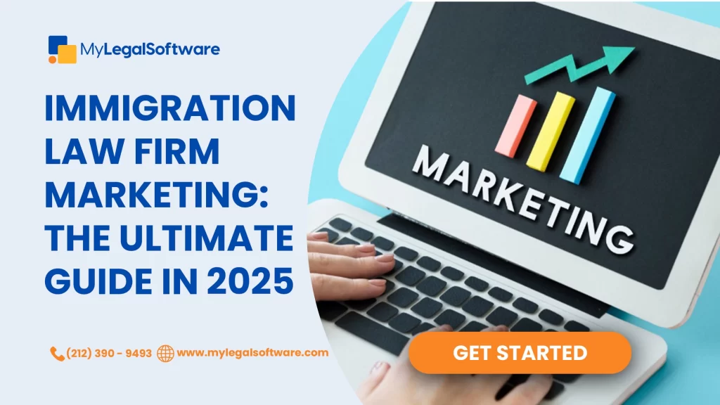 Immigration Law Firm Marketing: The Ultimate Guide in 2025